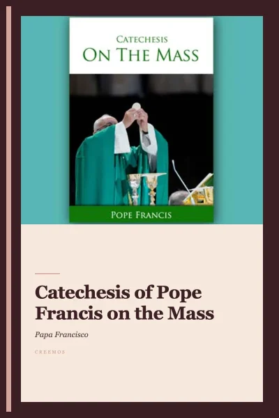 Catechesis of Pope Francis on the Mass