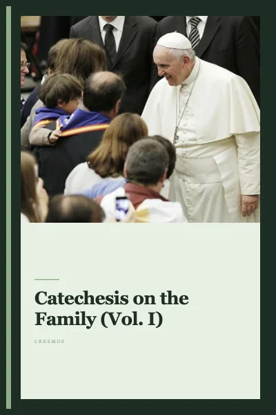 eBook: Catechesis on the Family (Vol. I)