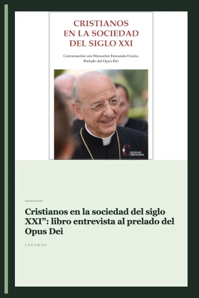 “Cristianos en la sociedad del siglo XXI”: libro entrevista al prelado del Opus Dei