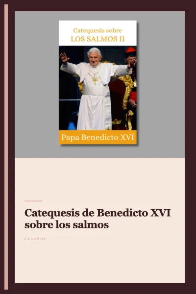 Catequesis de Benedicto XVI sobre los salmos