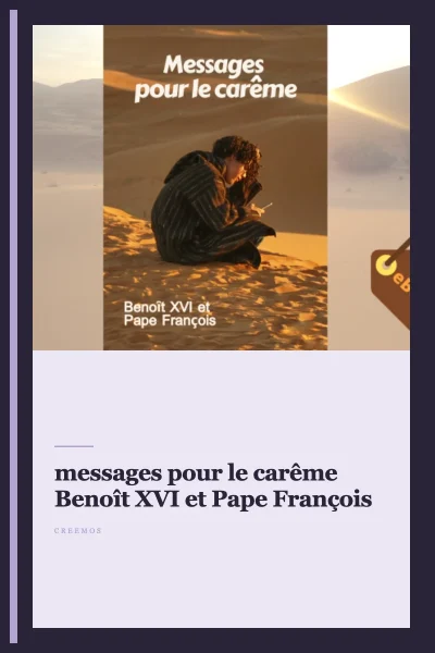 eBook - messages pour le carême Benoît XVI et Pape François