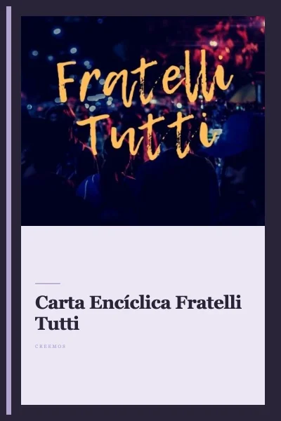 Carta Encíclica Fratelli Tutti