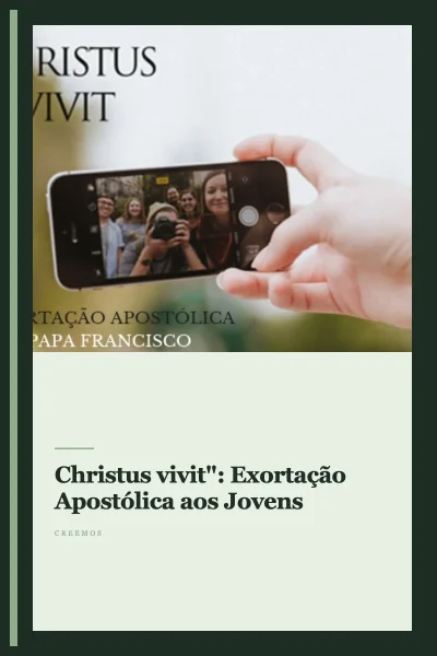 "Christus vivit": Exortação Apostólica aos Jovens