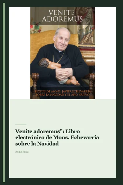 “Venite adoremus”: Libro electrónico de Mons. Echevarría sobre la Navidad