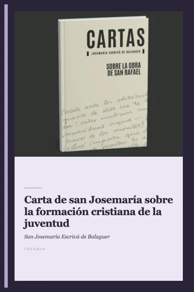 Carta de san Josemaría sobre la formación cristiana de la juventud