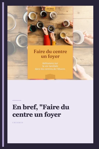 En bref, "Faire du centre un foyer"