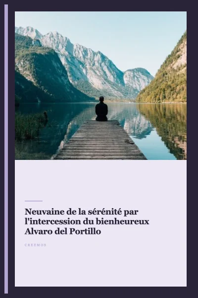 Neuvaine de la sérénité par l'intercession du bienheureux Alvaro del Portillo