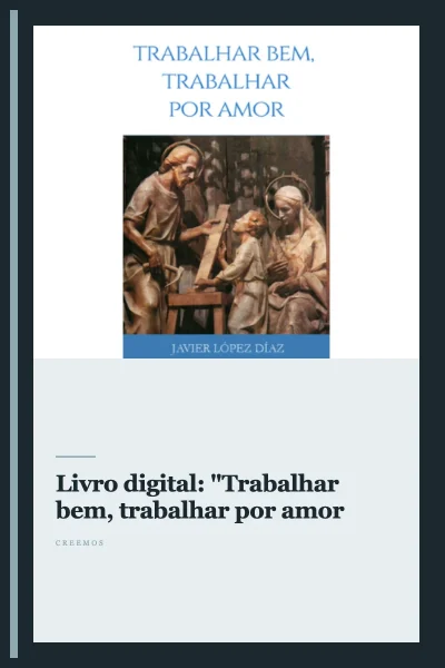 Livro digital: "Trabalhar bem, trabalhar por amor"