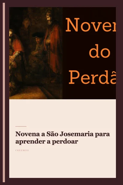 Novena a São Josemaria para aprender a perdoar