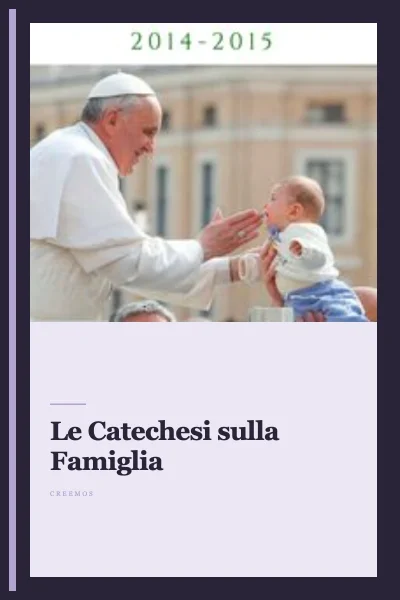 Le Catechesi sulla Famiglia