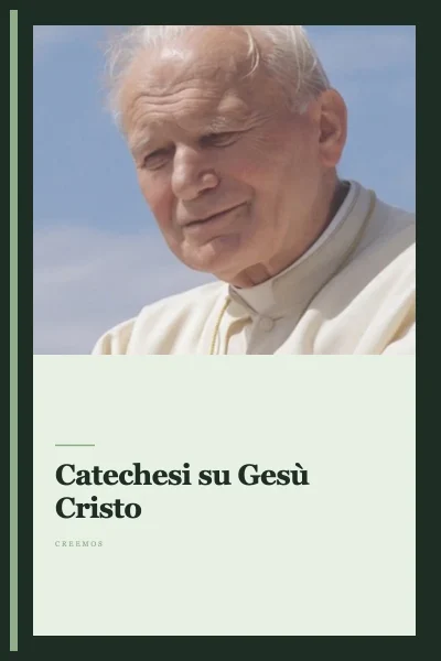 Catechesi su Gesù Cristo