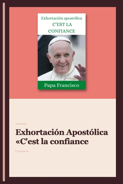 Exhortación Apostólica «C'est la confiance»