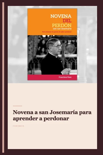 Novena a san Josemaría para aprender a perdonar