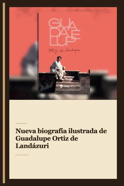 Nueva biografía ilustrada de Guadalupe Ortiz de Landázuri
