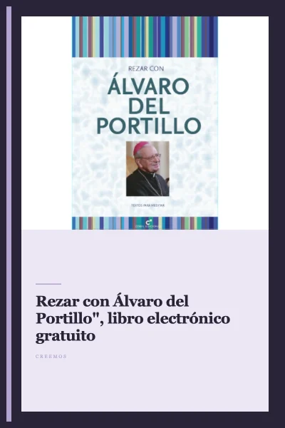 "Rezar con Álvaro del Portillo", libro electrónico gratuito