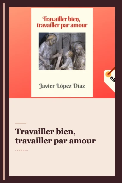 "Travailler bien, travailler par amour"