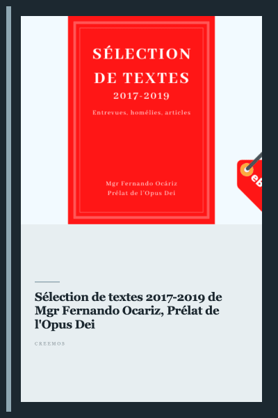 eBook - Sélection de textes 2017-2019 de Mgr Fernando Ocariz, Prélat de l'Opus Dei
