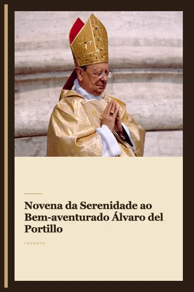 Novena da Serenidade ao Bem-aventurado Álvaro del Portillo