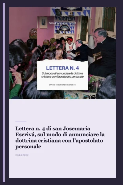 Lettera n. 4 di san Josemaría Escrivá, sul modo di annunciare la dottrina cristiana con l’apostolato personale
