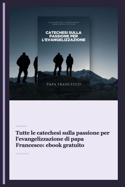Tutte le catechesi sulla passione per l'evangelizzazione di papa Francesco: ebook gratuito