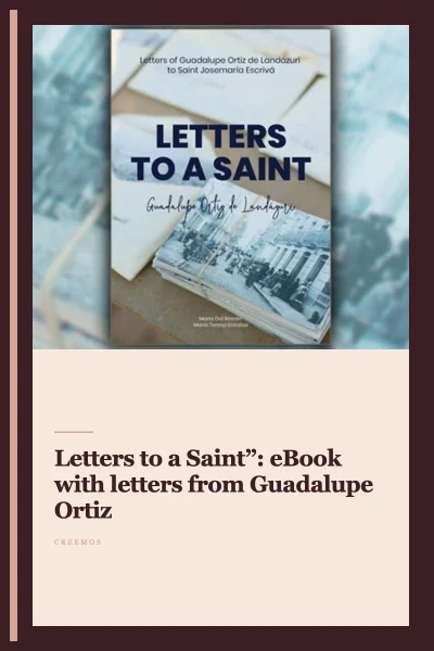 “Letters to a Saint”: eBook with letters from Guadalupe Ortiz