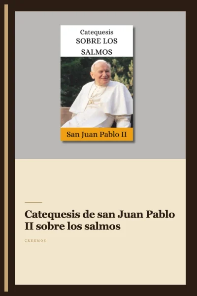 Catequesis de san Juan Pablo II sobre los salmos