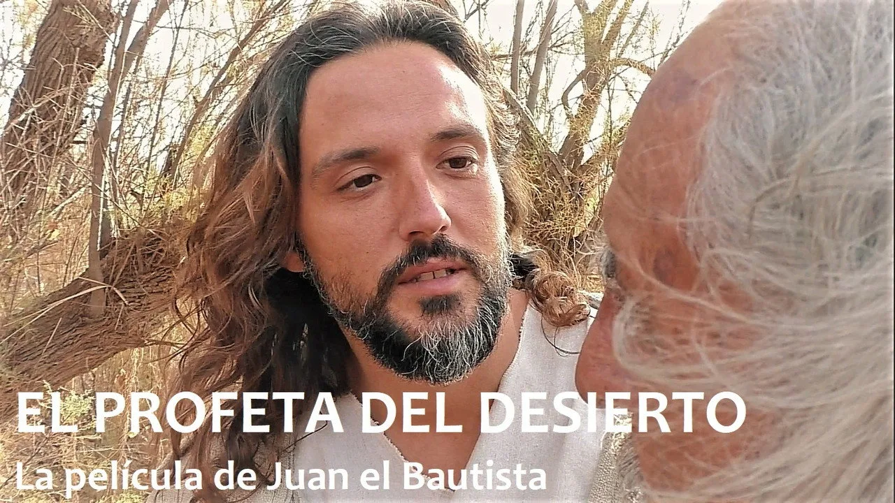 "El Profeta del Desierto" - La película de Juan el Bautista, el precursor de Jesús de Nazaret.