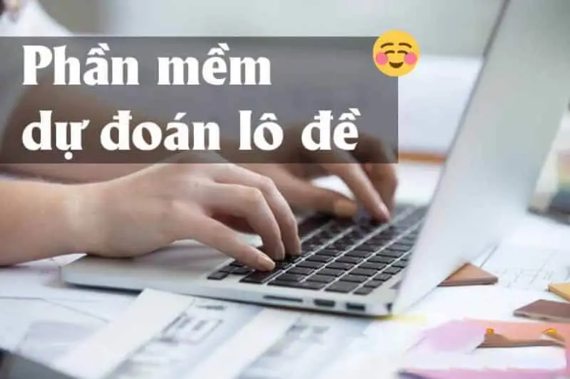 Top 3 Phần Mềm Dự Đoán Xổ Số Miền Bắc Miễn Phí 2023