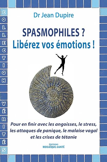 Spasmophiles Liberez Vos Emotions