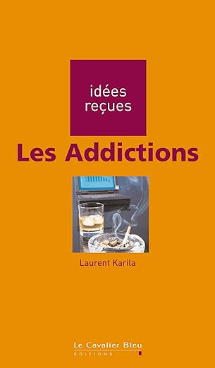 Les Addictions Idees Recues