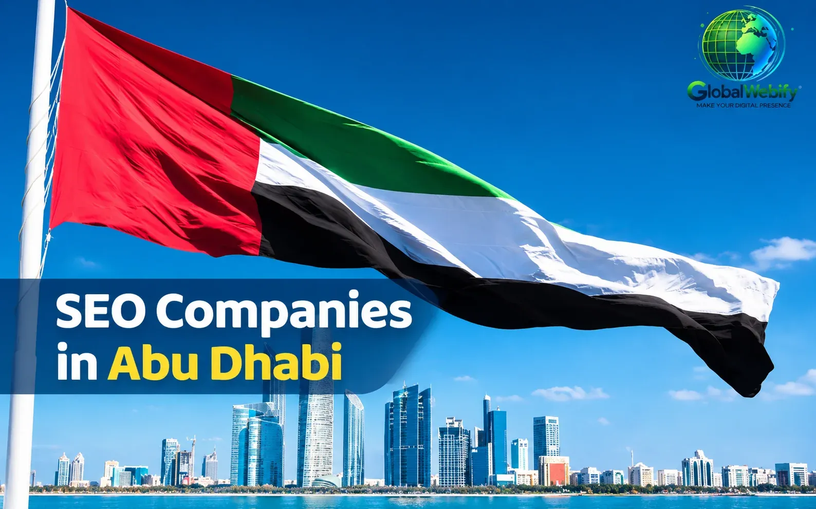 Top 10 SEO Company in Abu Dhabi: Services, Expertise & Results - Global Webify Blog Top 10 SEO Company in Abu Dhabi: Services, Expertise & Results
