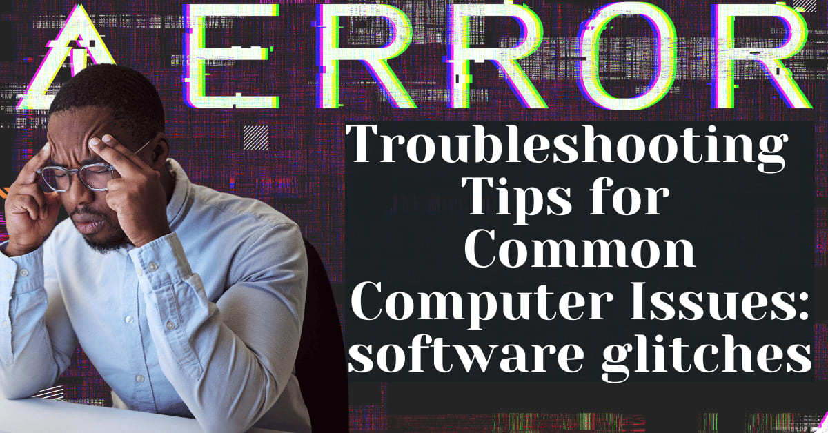 Common Computer Issues: software glitches - Safemode Computer Service