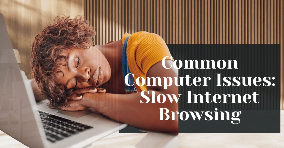 Common Computer Issues: Slow Internet Browsing - Safemode Computer Service