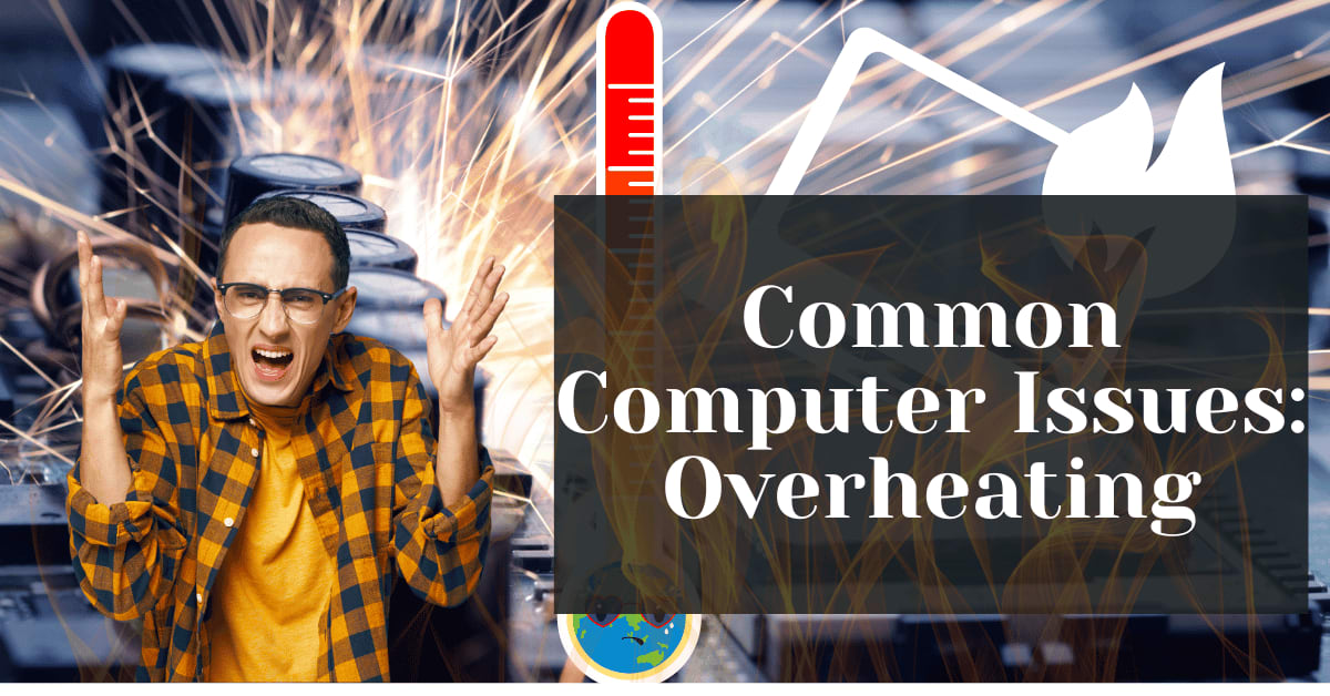 Common Computer Issues: Overheating - Safemode Computer Service