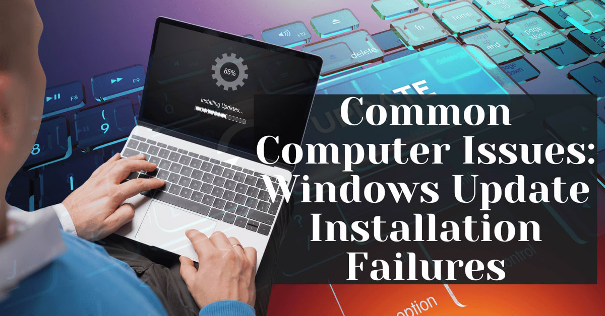 Common Computer Issues: Windows Update Installation Failures - Safemode ...