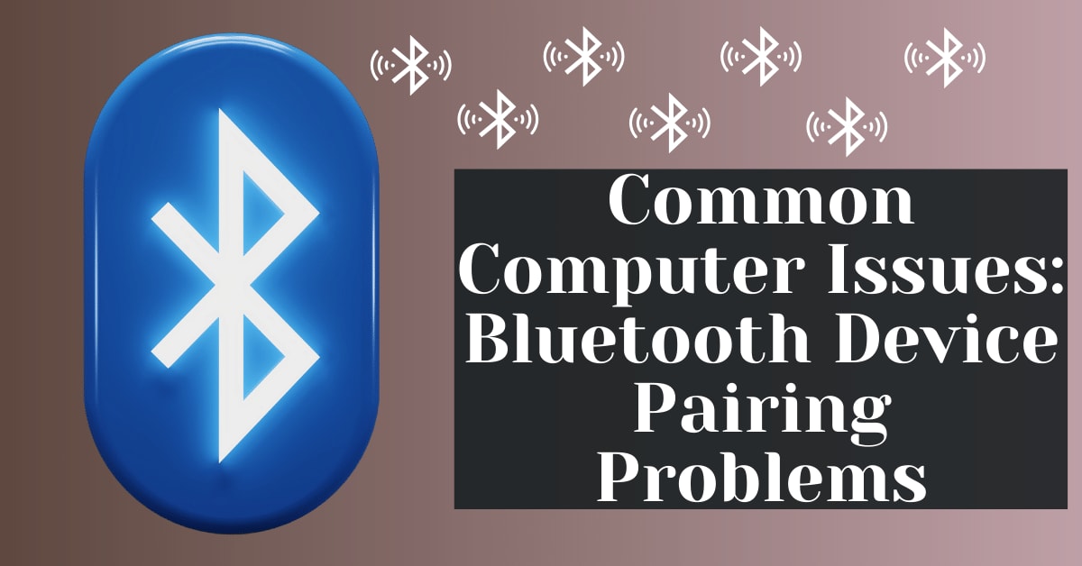 Common Device Problems Common Computer Issues: Bluetooth Device Pairing Problems - Safemode ...