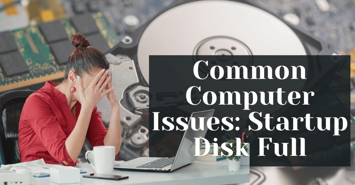 Common Computer Issues: Startup Disk Full - Safemode Computer Service