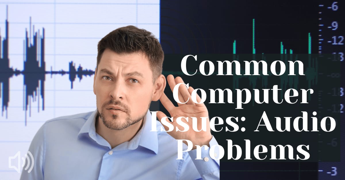 Audio Problems Png Common Computer Issues: Audio Problems - Safemode Computer Service