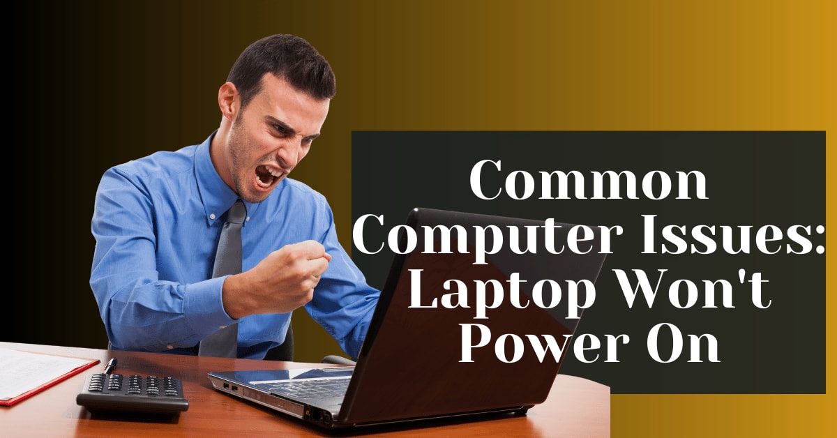 Common Computer Issues: Laptop Won't Power On - Safemode Computer Service