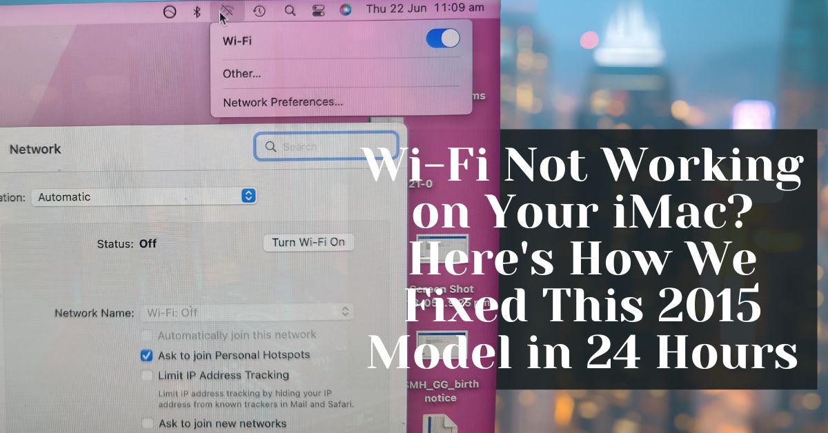 Wi-Fi Not Working on Your iMac? Here’s How We Fixed This 2015 Model in 24 Hours