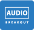 Audio Breakout