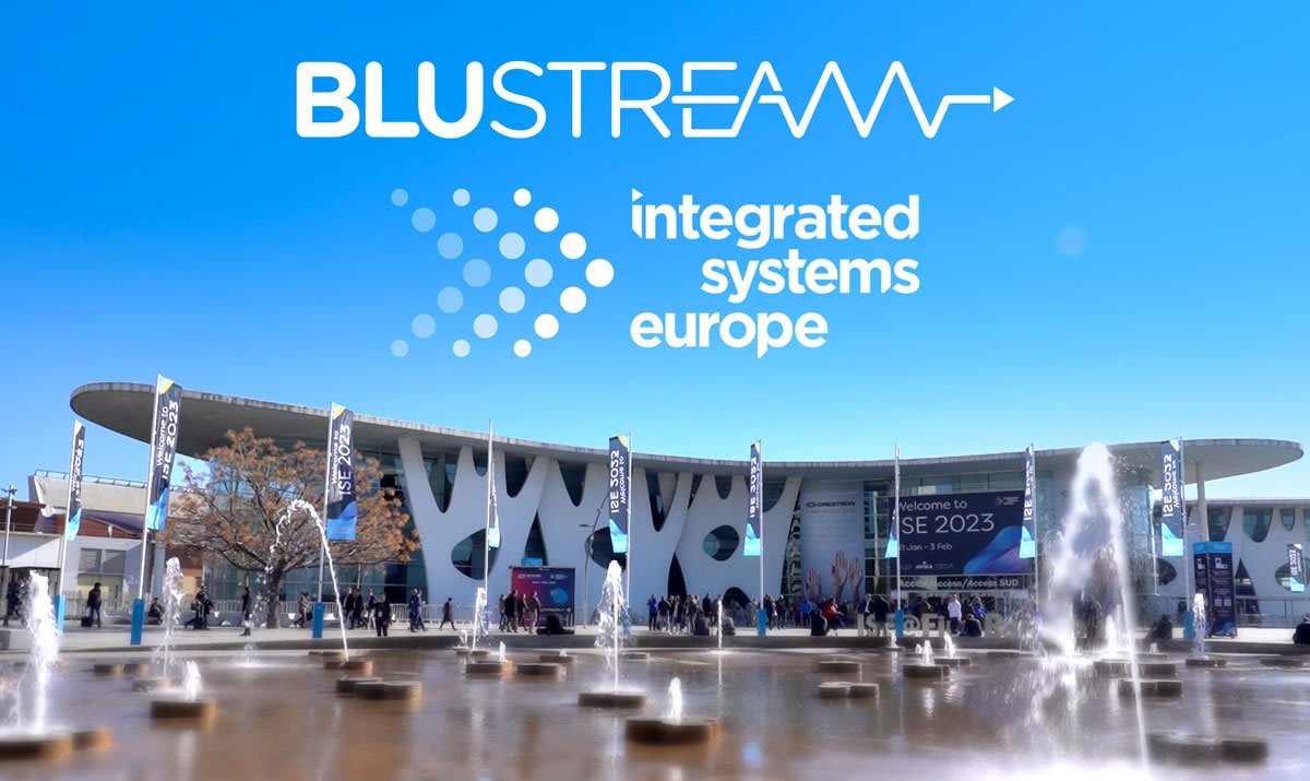 Blustream launches 2023 solutions at ISE in Barcelona