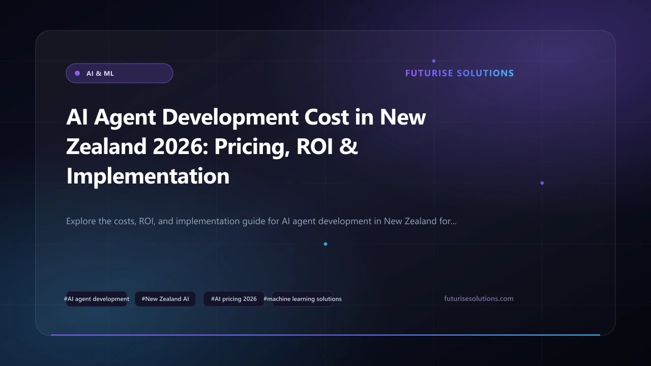 AI Agent Development Cost in New Zealand 2026: Pricing, ROI & Implementation Guide