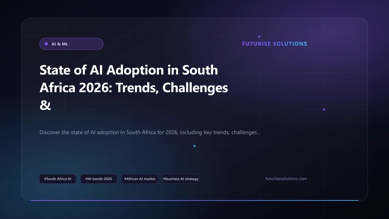 State of AI Adoption in South Africa 2026: Trends, Challenges & Growth Opportunities for Businesses