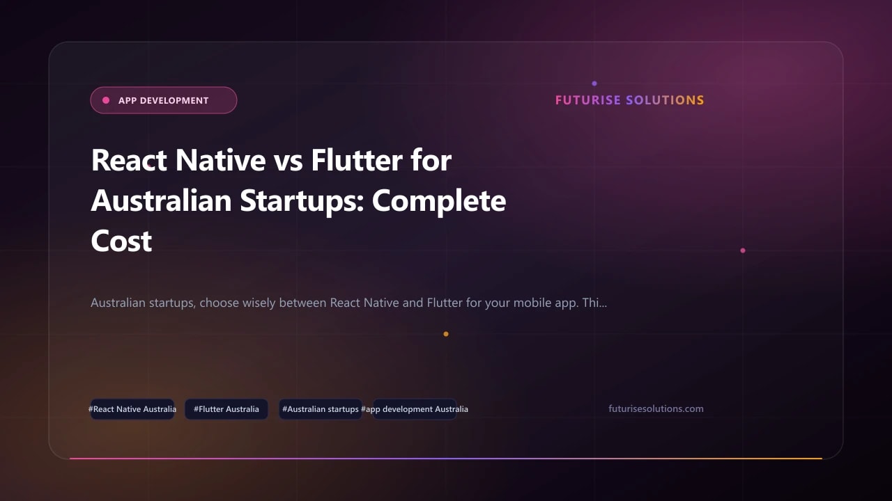 React Native vs Flutter for Australian Startups: Complete Cost & ROI Guide 2026