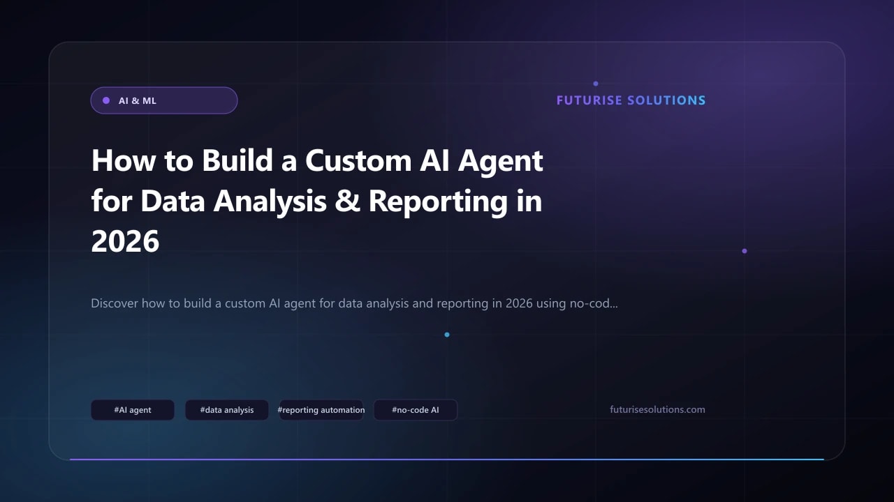 How to Build a Custom AI Agent for Data Analysis & Reporting in 2026 (No-Code & Low-Code Guide)