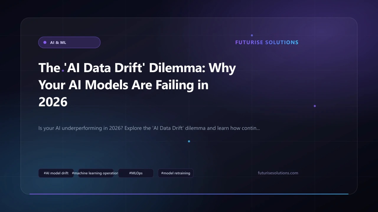 The 'AI Data Drift' Dilemma: Why Your AI Models Are Failing in 2026 (And How to Implement Continuous Learning)