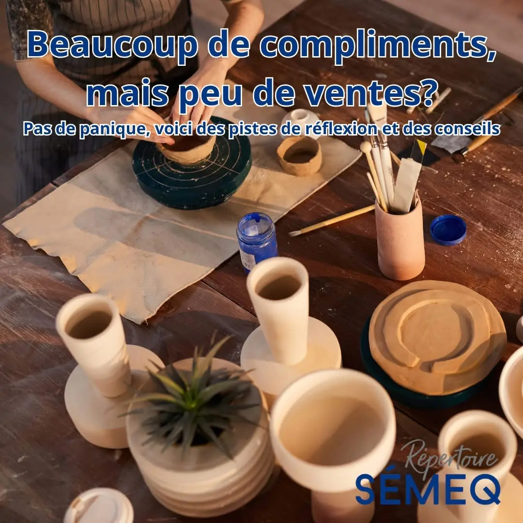 Beaucoup de compliments, mais peu de ventes? Pas de panique, voici des pistes de réflexion et des conseils.