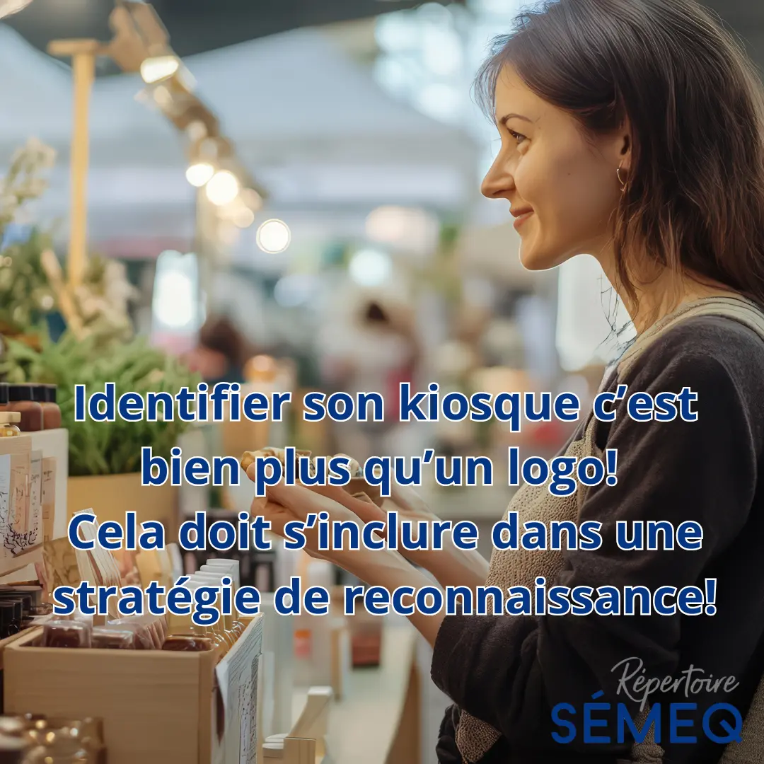 Identifier son kiosque c’est bien plus qu’un logo! Cela doit s’inclure dans une stratégie de reconnaissance