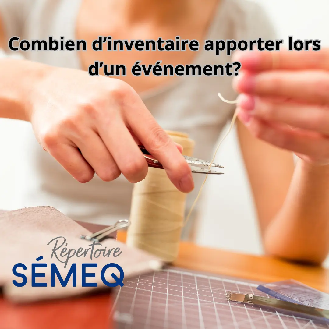 Combien d’inventaire apporter lors d’un événement?